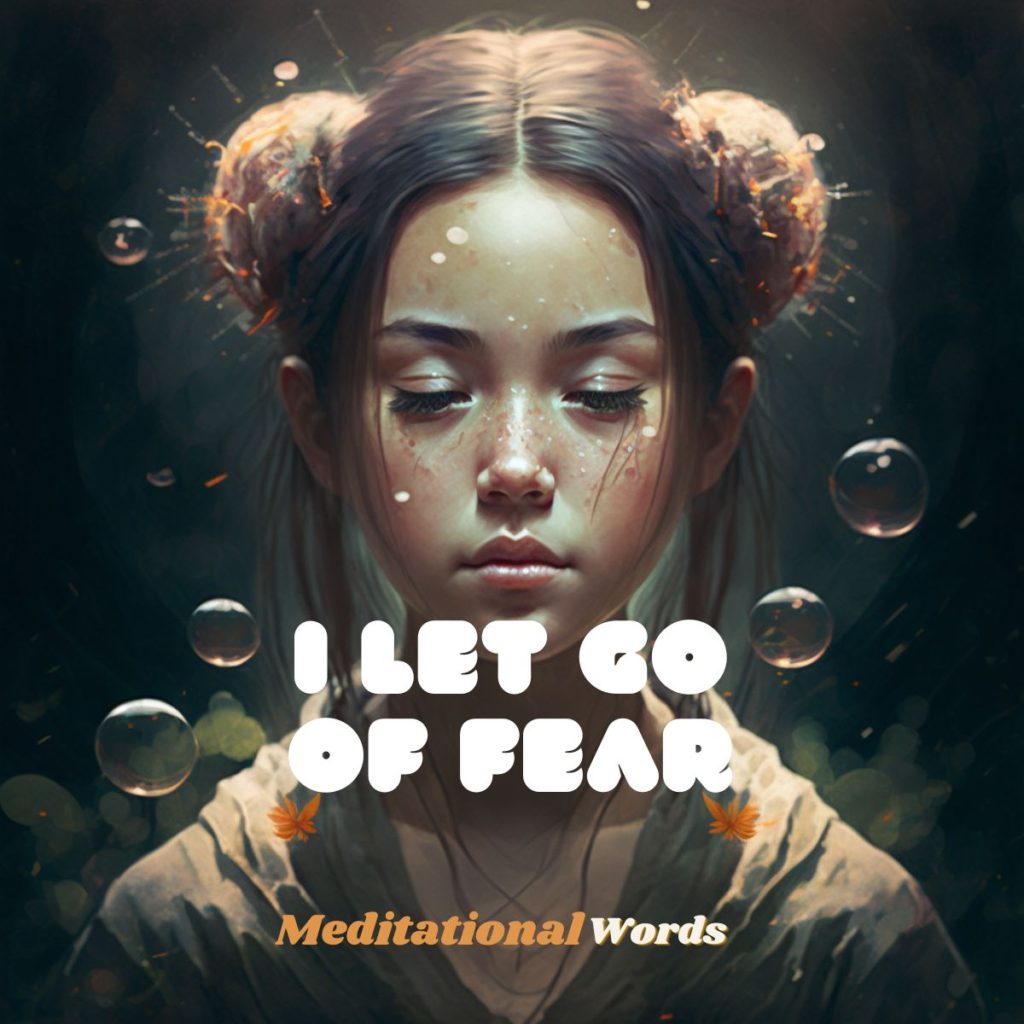 “I let go of fear” Powerful Words for Meditation: Episode 3